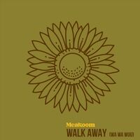 Walk Away (Wawa Wuu)
